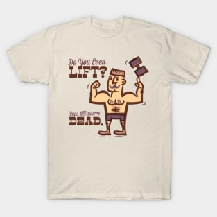 Lift? T-Shirt